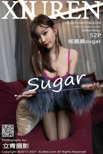 [XIUREN秀人网] 2021.04.07 NO.3280 杨晨晨sugar [52P-542MB]